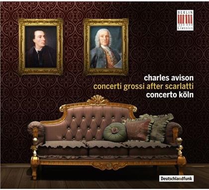 Concerto Köln & Charles Avison - Concerti Grossi After Scarlatti