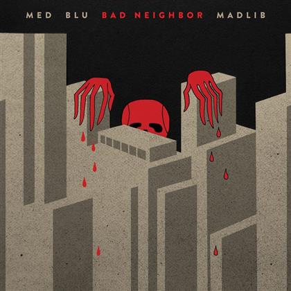 Medaphoar (Med), Blu (Rap) & Madlib - Bad Neighbor