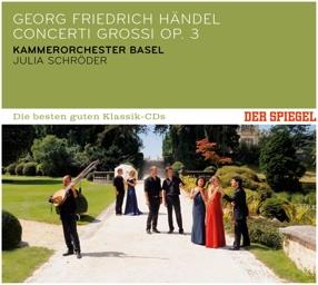 Kammerorchester Basel, Julia Schröder & Georg Friedrich Händel (1685-1759) - Händel: Concerti Grossi Op. 3 - Der Spiegel: Die Besten Der Guten Klasisk CD's
