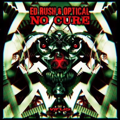 Ed Rush & Optical - No Cure