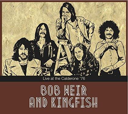 Bob Weir & Kingfish - Live At The Calderone '76