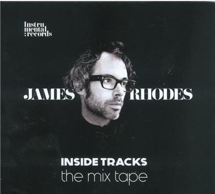 James Rhodes - Inside Tracks The Mix Tape