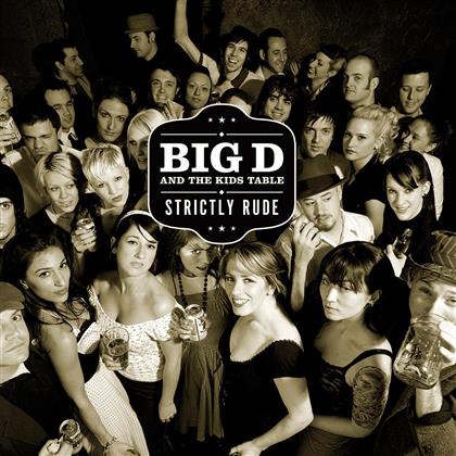 Big D & The Kids Table - Strictly Rude (2015 Version, LP)