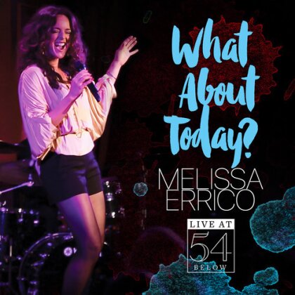 Melissa Errico - What About Today? - Live At 54 Below