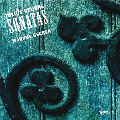 Julius Reubke (1834-1858) & Markus Becker - Sonatas - Piano Sonata in B Flat Minor, Sonata On The 94th Psalm, Adagio