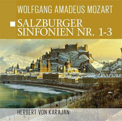 Wolfgang Amadeus Mozart (1756-1791) & Herbert von Karajan - Salzburger Sinfonien Nr. 1 - 3