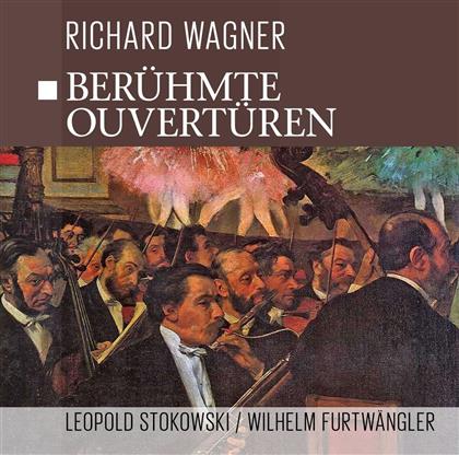 Richard Wagner (1813-1883), Leopold Stokowski & Wilhelm Furtwängler - Berühmte Wagner Ouvertüren