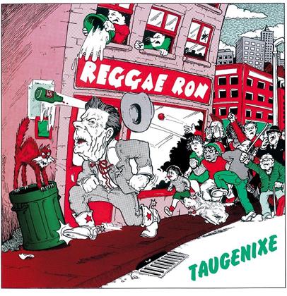 Taugenixe - Reggae Ron (Limited Edition)