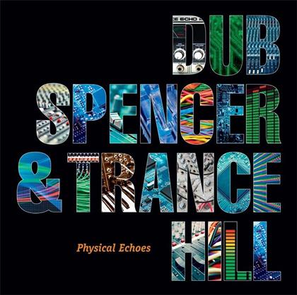 Dub Spencer & Trance Hill - Physical Echoes (LP + CD)
