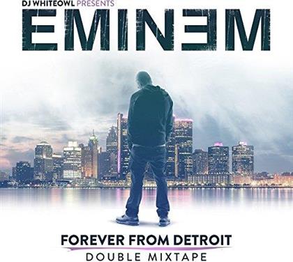 Eminem & Dj Whiteowl - Forever From Detroit (2 CDs)