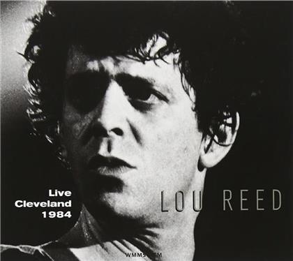 Lou Reed - Live In Cleveland 1984 (Digipack)