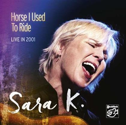 Sara K - Horse I Used To Ride (Stockfisch Records)