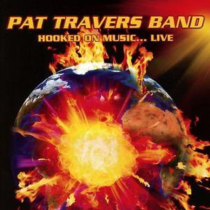 Pat Travers - Hooked On Music... Live