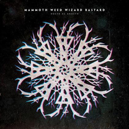 Mammoth Weed Wizard Bastard - Noeth Ac Anoeth (LP + Digital Copy)