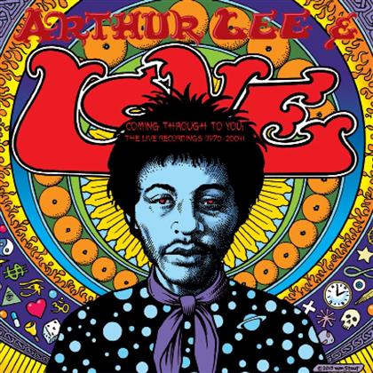 Arthur Lee & Love - Coming Thru To You The Live Recordings 1970-2004