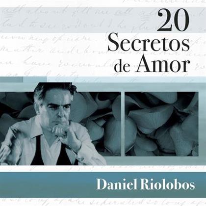 Daniel Riolobos - 20 Secretos De Amor
