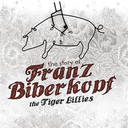 The Tiger Lillies - Story Of Franz Biberkopf