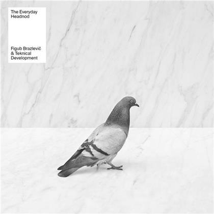 Teknical Development.is & Figub Brazlevic - Everyday Headnod