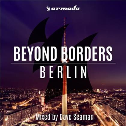 Dave Seaman - Beyond Borders - Berlin