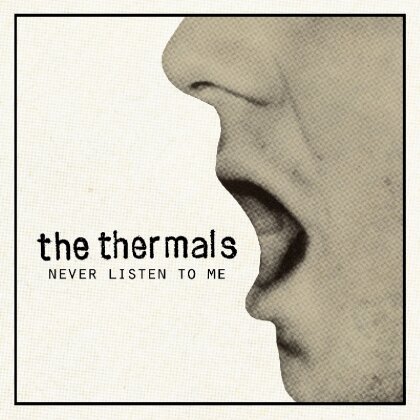 The Thermals - Never Listen To Me - 7 Inch (7" Single)