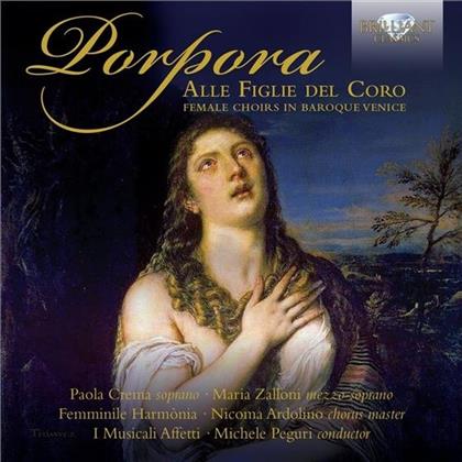 Paola Crema, Maria Zalloni, Nicoma Ardolino, Michele Peguri, Femminile Harmonia, … - Alle Figlie Del Coro - Female Choirs In Baroque Venice