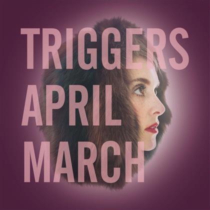 April March - Triggers (New Version)