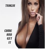 Tragik - Come And Get It (Digipack)