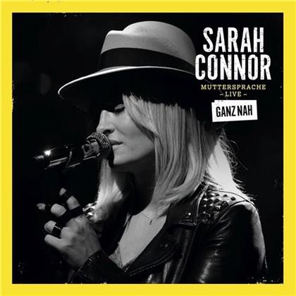 Sarah Connor - Muttersprache Live - Ganz Nah (Limited Edition, 2 CDs + DVD)
