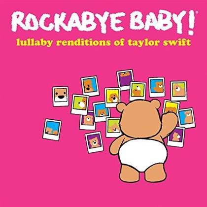 Rockabye Baby - Lullaby Renditions Of Taylor Swift