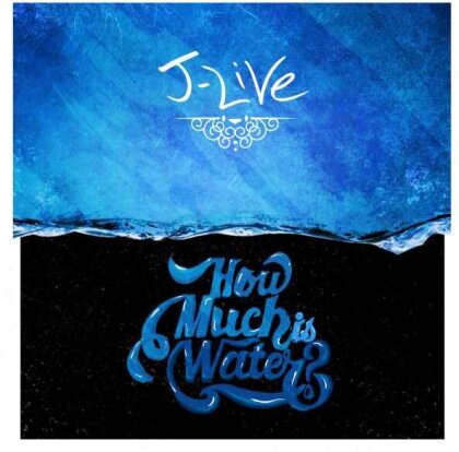 J-Live - How Much Is Water?