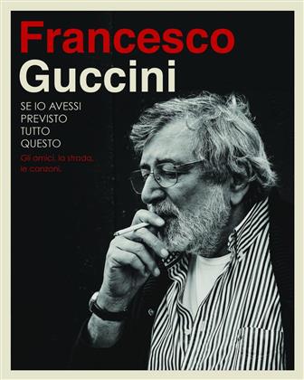 Francesco Guccini - Se Io Avessi Previsto Tutto Questo... La Strada, Gli Amici, Le Canzoni (Édition Deluxe, 4 CD)