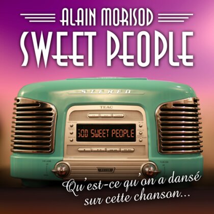 Alain Morisod & Sweet People - Qu'Est-Ce Qu'On A Dansé Sur Cette Chanson