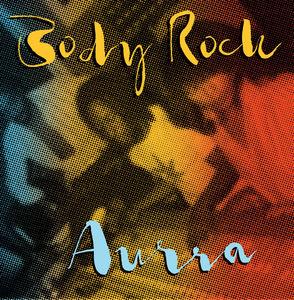 Aurra - Body Rock (LP)