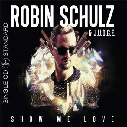 Robin Schulz & J.U.D.G.E. - Show Me Love - 2Track