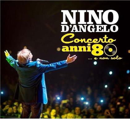 Nino D'Angelo - Concerto Anni 80... E Non Solo (CD + DVD)