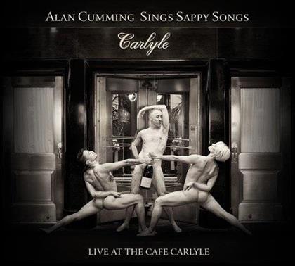 Alan Cumming - Sings Sappy Songs Live At The Cafe Carlyle (Digipack)
