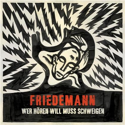 Friedemann - Wer Hören Will Muss Schweigen