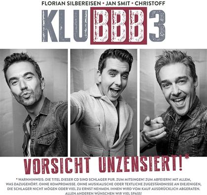Klubbb3 (Florian Silbereisen/Jan Smit/Christoff) - Vorsicht Unzensiert!