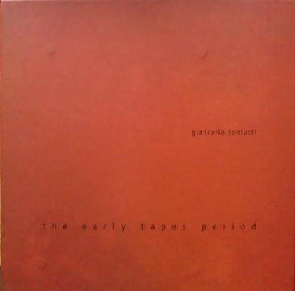 Giancarlo Toniutti - Early Tapes Period (LP)