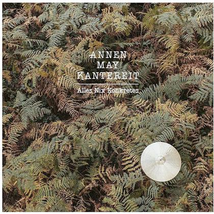 Annenmaykantereit - Alles Nix Konkretes