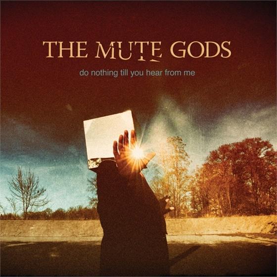 Mute Gods - Do Nothing Till You Hear From Me