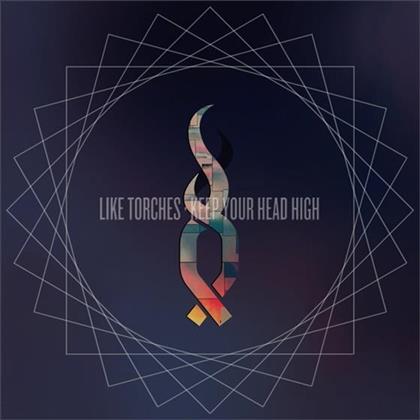 Like Torches - Keep Your Head High (Deluxe Edition)