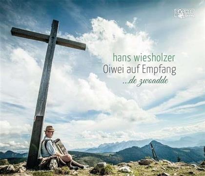 Hans Wiesholzer - Oiwei Auf Empfangde Zwoad