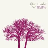 Rachel Roberts - Quietude