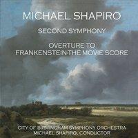 City of Birmingham Symphony Orchestra, Michael Shapiro & Michael Shapiro - Second Symphony & Overture To Frankenstein