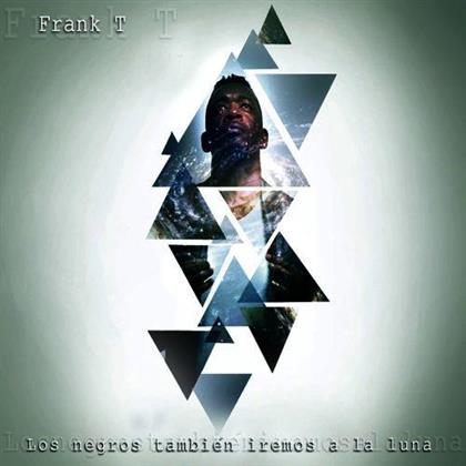 Frank T - Los Negros Tambien