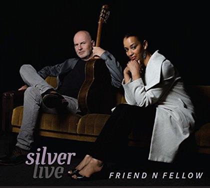 Friend 'n Fellow - Silver Live