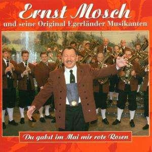 Ernst Mosch - Du Gabst Im Mai Mir Rote