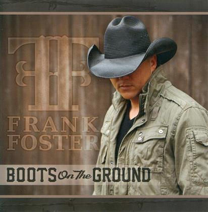 Frank Foster - Boots On The Ground