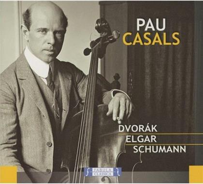 Pablo Casals (1876 - 1973), Antonin Dvorák (1841-1904), Sir Edward Elgar (1857-1934) & Robert Schumann (1810-1856) - Dvorak, Elgar, Schumann